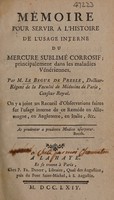 view Mémoire pour servir a l'histoire de l'usage interne du mercure sublimé corrosif, principalement dans les maladies vénériennes / [Achille-Guillaume Le Bègue de Presle].