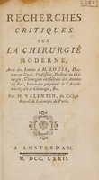 view Recherches critiques sur la chirurgie moderne, avec des lettres à M. Louis / [Louis Antoine Valentin].