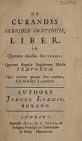 view De curandis febribus continuis liber. In quatuor divisus sectiones: quarum singulae singulorum morbi temporum, quae totidem quoque sunt numero, remedia continent / [Edited by J. Wigan].