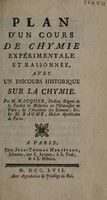 view Plan d'un cours de chymie expérimentale et raisonnée, avec un discours historique sur la chymie / Par M. Macquer ... & M. Baumé.