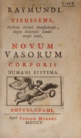 view Novum vasorum corporis humani systema / Raymundi Vieussens.