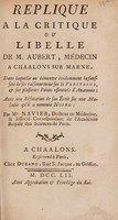 view Replique a la critique ou libelle de M. Aubert ... dans laquelle on démontre évidemment la fausseté de ses raisonnemens sur le péritoine ... avec une réfutation de son écrit sur une maladie qu'il a nommée noire: / par Mr. Navier.