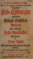 view Expediter Feld-Chirurgus geschickter Kriegs-Hospital-Medicus und erfahrner Feld-Apothecker ... / [Johann August Oehme].