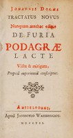 view Tractatus novus ... de furia podagrae lacte, victa et mitigata, propria experientia conscriptus / [Johann Doläus].