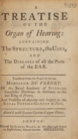 view A treatise of the organ of hearing, containing the structure, the uses and diseases of all the parts of the ear / Translated from the French [by John Marshall].