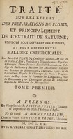 view Traité sur les effets des preparations de plomb, et principalement de l'extrait de Saturne, employé sous differentes formes, et pour differentes maladies chirurgicales. [Remarques et observations pratiques sur les maladies vénériennes, avec une seconde éd. des Maladies de l'uretre, etc.] / [Mr Goulard (Thomas)].