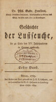 view Geschichte der Lustseuche die zu Ende des XV. Jahrhunderts in Europa ausbrach. [Excerpta] Band. I. Bd. 2, Stück 2 / [Philipp Gabriel Hensler].