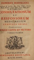 view Consultationum et responsorum medicinalium centuria prima[-tertia] ... / [Friedrich Hoffmann].