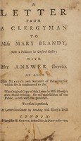 view A letter from a clergyman to Miss Mary Blandy, now a prisoner in Oxford Castle; with her answer thereto : as also Miss Blandy's own narrative of the crime for which she is condemn'd to die ... To which is prefixed, a letter occasioned by reading Miss Blandy's trial.