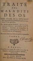 view Traité des maladies des os. Dans lequel on a representé les appareils & les machines qui conviennent à leur guérison ... / [Jean-Louis Petit].