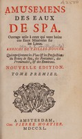 view Amusemens des eaux de Spa. Ouvrage utile à ceux qui vont boire ces eaux minérales sur les lieux : enrichi des tailles-douces, qui représentent les vues & les perspectives du bourg de Spa, des fontaines, des promenades, & des environs / [Anon].