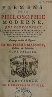 view Elemens de la philosophie moderne, qui contiennent la pneumatique, la metaphysique, la physique experimentale, le systeme du monde. Suivant les nouvelles decouvertes : ouvrage enrichi de figures / par Mr. Pierre Massuet.