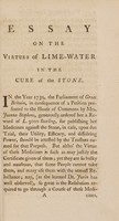 view An essay on the virtues of lime-water in the cure of the stone / By Robert Whytt. With an appendix, containing the case of the Honourable Horatio Walpole, esquire, written by himself.