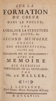 view Sur la formation du coeur dans le poulet : sur l'oeil; sur la structure du jaune &c. ... / par Mr. de Haller.