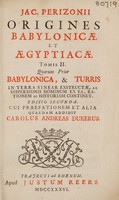 view Jac. Perizonii Origines Babylonicae et Aegyptiacae tomis II ... / [Jacobus Perizonius].