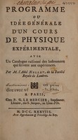 view Programme ou idée générale d'un cours de physique expérimentale, avec un catalogue raisonné des instrumens qui servent aux expériences / Par m. l'abbé Nollet.
