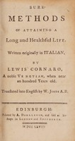 view Sure methods of attaining a long and healthful life. Written originally in Italian, / by Lewis Cornaro, a noble Venetian, when near an hundred years old. Translated into English by W. Jones, A.B.