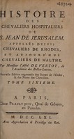 view Histoire des chevaliers hospitaliers de S. Jean de Jerusalem, : appellés depuis chevaliers de Rhodes, et aujourd hui chevaliers de Malthe. / Par Monsieur l'Abbé de Vertot.