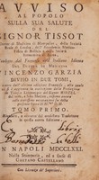 view Avviso al popolo sulla sua salute / del signor Tissot, ... ; tradotto dal Francese nell' Italiano Idioma dal dottor di medicina Vincenzo Garzia. Diviso in due tomi.