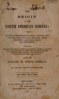 view The origin of the North American Indians, with a faithful description of their manners and customs, etc / [John McIntosh].