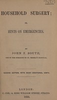 view Household surgery; or hints on emergencies / [John Flint South].