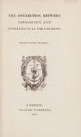 view The connection between physiology and intellectual philosophy / [John Barlow].