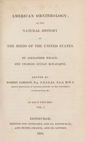 view American ornithology; or the natural history of the birds of the United States / By Alexander Wilson and Charles Lucian Bonaparte. Edited by Robert Jameson.