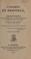 view L'hermite en province, ou observations sur les mœurs et les usages fran̨cais au commencement du XIXe siècle / par M. de Jouy.