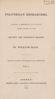 view Polynesian researches, during a residence of nearly eight years in the Society and Sandwich Islands / By William Ellis.