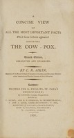 view A concise view of all the most important facts which have hitherto appeared concerning the cow-pox / [Charles Rochemont Aikin].