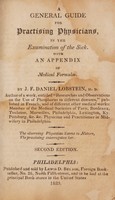 view A general guide for practising physicians, in the examination of the sick : with an appendix of medical formulae / by J.F. Daniel Lobstein.