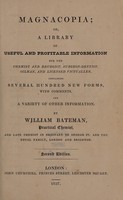 view Magnacopia, or, A library of useful and profitable information for the chemist and druggist, surgeon-dentist, oilman and licensed victualler : containing several hundred new forms, with comments, and a variety of other information / by William Bateman.