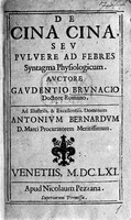 view M0001336: Reproduction of the title page from De cina cina, seu pulvere ad febres syntagma physiologicum… by Gaudenzio Brunacci, 1661