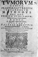 view M0001339: Reproduction of the title page of "Tumorum omnium praeternaturalium curandorum methodus, nec non febrium putridarum malignarumque curandarum ratio, in quatuor distincta libris" by Valerio Baldutio (active 1608-1611)