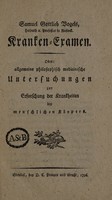 view Samuel Gottlieb Vogels Kranken-Examen, oder, Allgemeine philosophisch medicinische Untersuchungen zur Erforschung der Krankheiten des menschlichen Körpers.