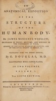 view An anatomical exposition of the structure of the human body / By James Benignus Winslow ... Translated from the French original, by G. Douglas.