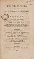 view The pharmacopoeia of the Royal College of Physicians of London / transl. into English ... by T. Healde. Revised ... with an index shewing the general doses of medicines by John Latham.