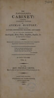 view The naturalist's cabinet: containing interesting sketches of natural history. Illustrative of the natures, dispositions, manners, and habits of all the most remarkable quadrupeds, birds, fishes, amphibia, reptiles, &c. in the known world / By Thomas Smith.