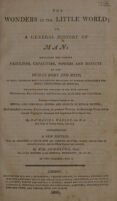 view The wonders of the little world: or, a general history of man, displaying the various faculties, capacities, powers and defects of the human body and mind / By Nathaniel Wanley.