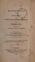 view A dissertation on the treatment of morbid local affections of nerves: to which the Jacksonian Prize was adjudged by the Royal College of Surgeons / [Joseph Swan].