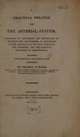 view A practical treatise on the arterial system. Intended to illustrate the importance of studying the anastomoses, in reference to the rationale of the new operation for aneurism; and the surgical treatment of haemorrhage / [Thomas Turner].