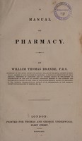 view A manual of pharmacy / By William Thomas Brande.