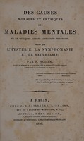 view Des causes morales et physiques des maladies mentales et de quelques autres affections nerveuses, telles que l'hystérie, la nymphomanie et le satyriasis / Par F. Voisin.