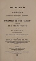 view Observations on M. Laennec's method of forming a diagnosis of the diseases of the chest by means of the stethoscope, and of percussion, and upon some points of the French practice of medicine / by Charles Scudamore.