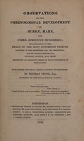 view Observations on the phrenological development of Burke, Hare, and other atrocious murderers; measurements of the heads of the most notorious thieves confined in the Edinburgh Jail and Bridewell, and of various individuals, English, Scotch, and Irish, presenting an extensive series of facts subversive of phrenology / Read before the Royal Medical Society of Edinburgh. By Thomas Stone.
