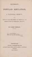 view Necessity of popular education, as a national object; with hints on the treatment of criminals, and observations on homicidal insanity / [James Simpson].