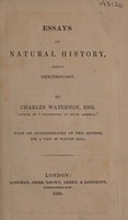 view Essays on natural history, chiefly ornithology / By Charles Waterton ; With an autobiography of the author, and a view of Walton Hall.