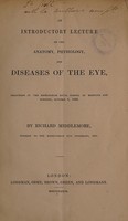 view An introductory lecture on the anatomy, physiology, and diseases of the eye / [Richard Middlemore].