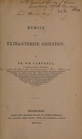 view A memoir on extra-uterine gestation / [William Campbell].