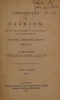 view Chronicles of fashion, from the time of Elizabeth to the early part of the nineteenth century, in manners, amusements, banquets, costume, etc / By Mrs. Stone.